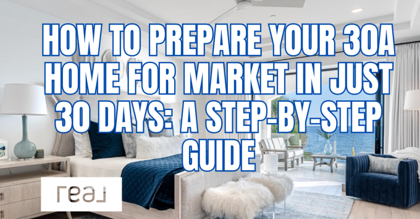 How to Prepare Your 30A Home for Market in Just 30 Days: A Step-By-Step Guide.